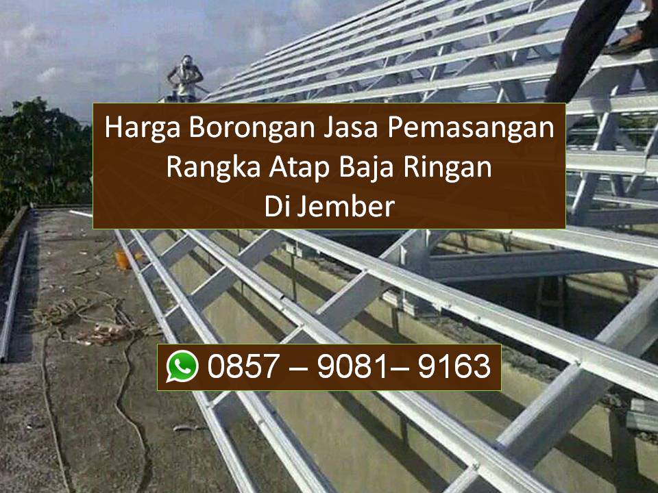 Harga Borongan Jasa Pasang baja ringan Jember 2022