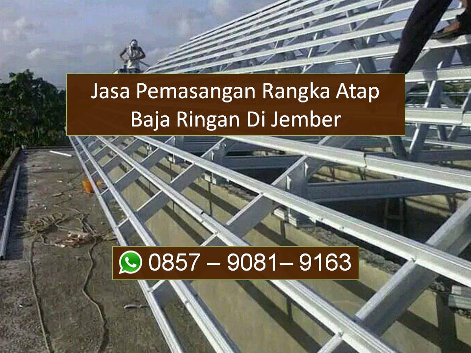 Jasa pemasangan rangka atap baja ringan Jember